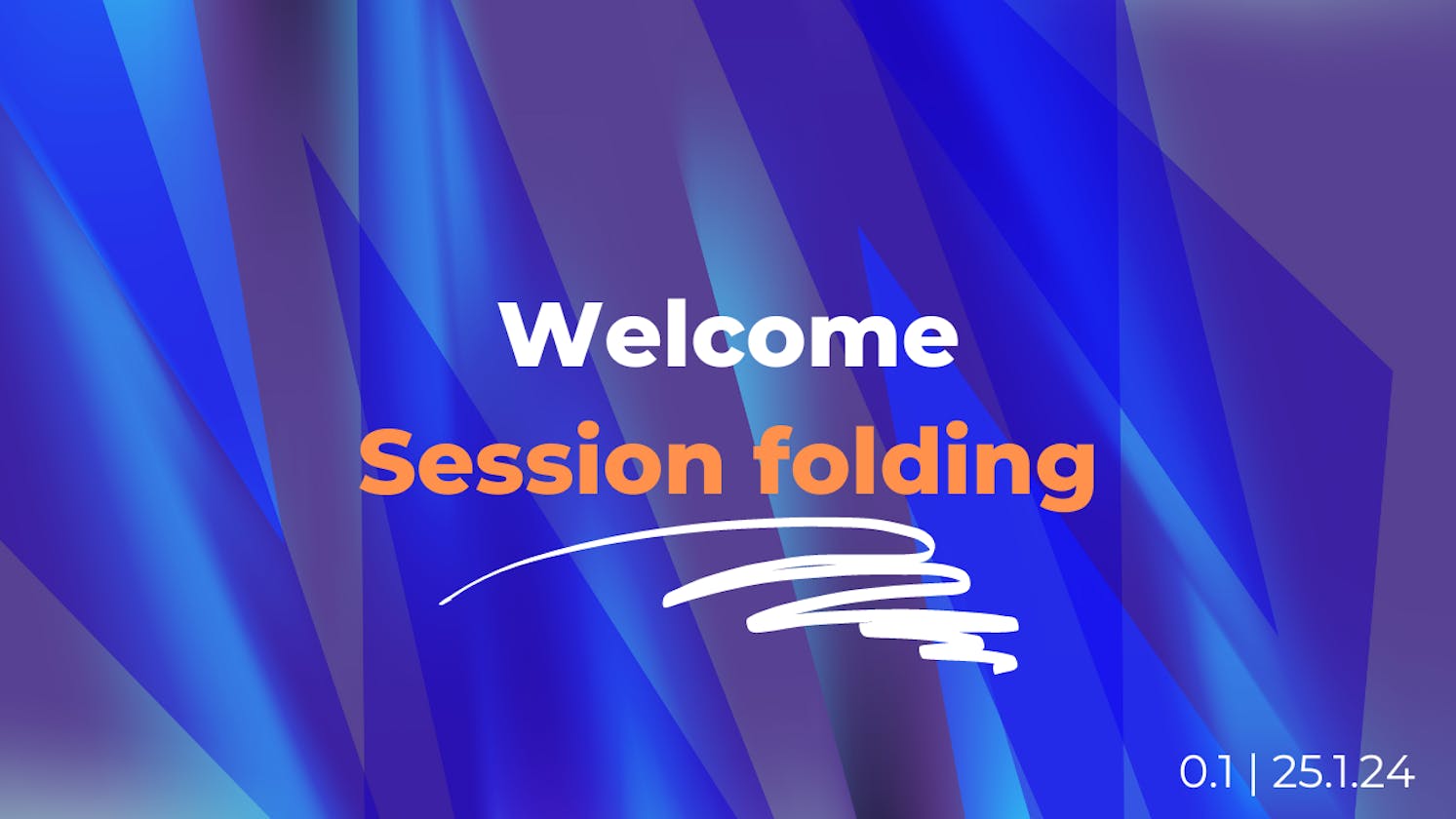 Welcome Sessions folding