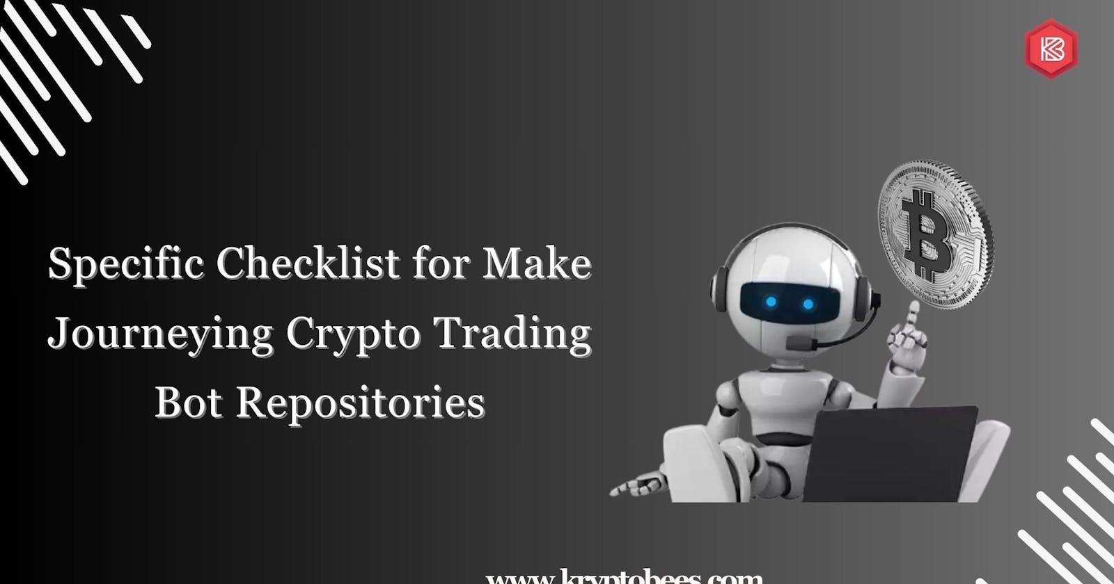 Specific Checklist for Make Journeying Crypto Trading Bot Repositories