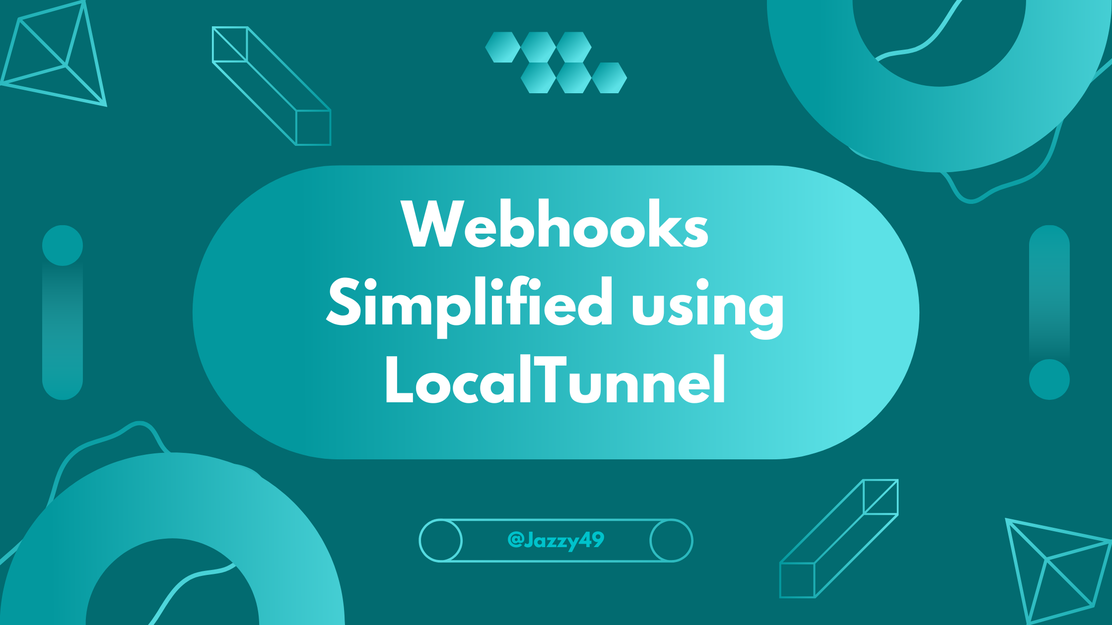 Streamlining Webhook Configuration: A Developer's Guide to LocalTunnel