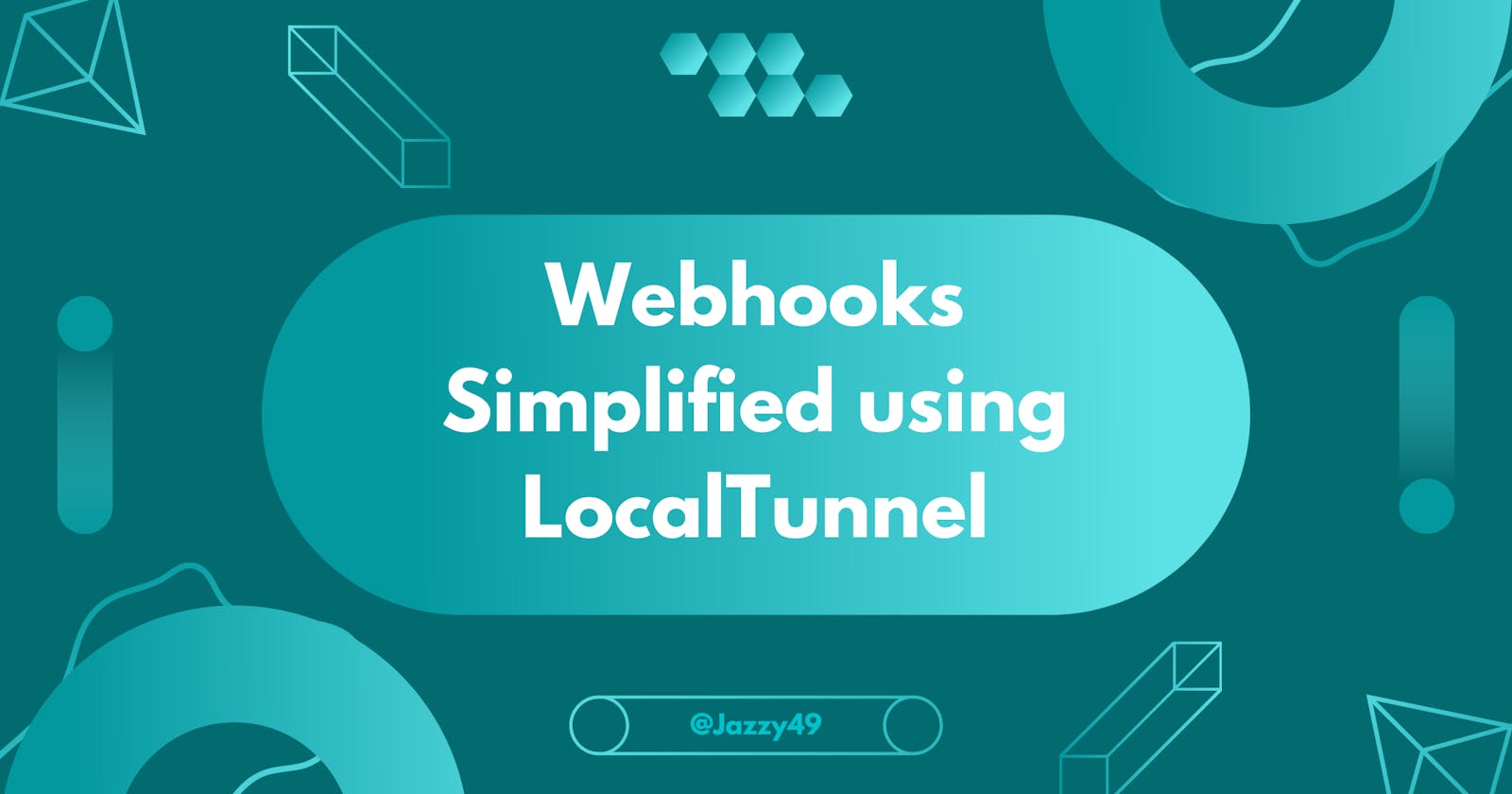 Streamlining Webhook Configuration: A Developer's Guide to LocalTunnel