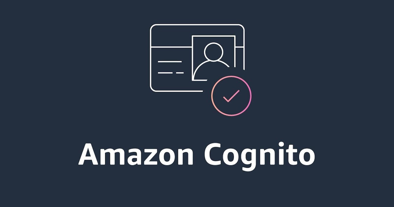 A Beginner's Guide to Implementing Amazon Cognito in AWS