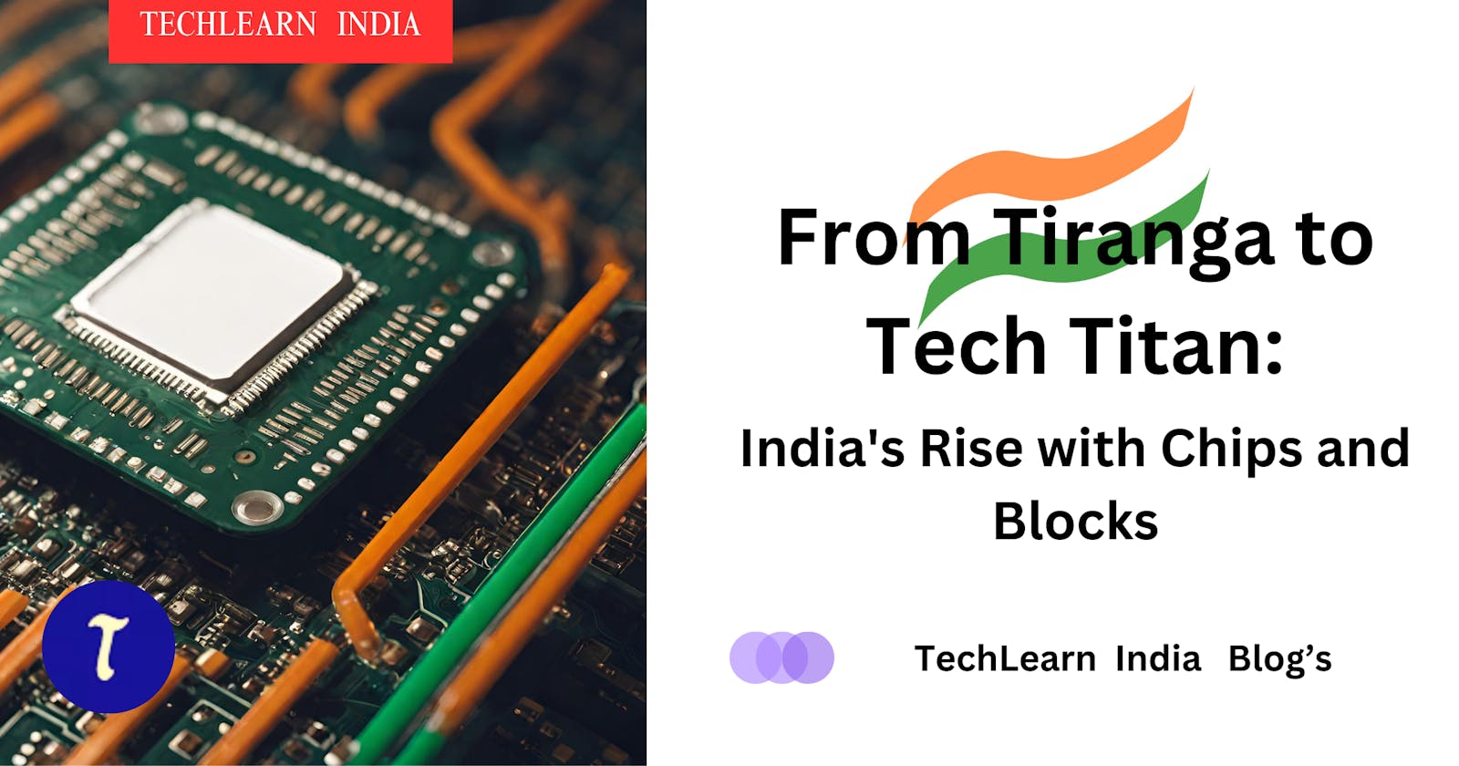 From Tiranga to Tech Titan: India's Rise with Chips and Blocks