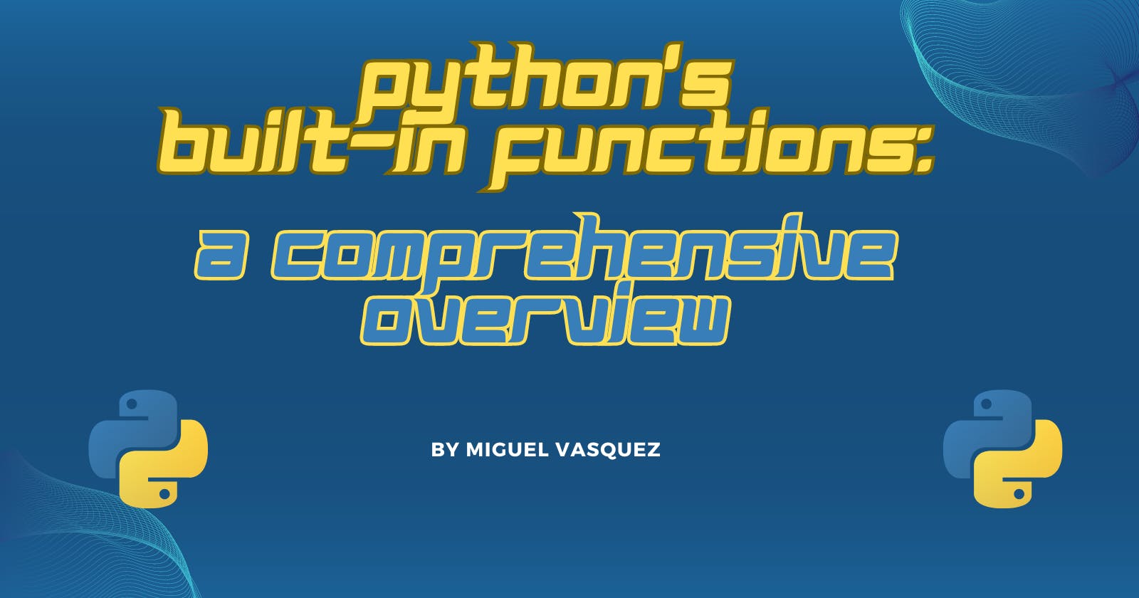 Python's Built-in Functions: A Comprehensive Overview