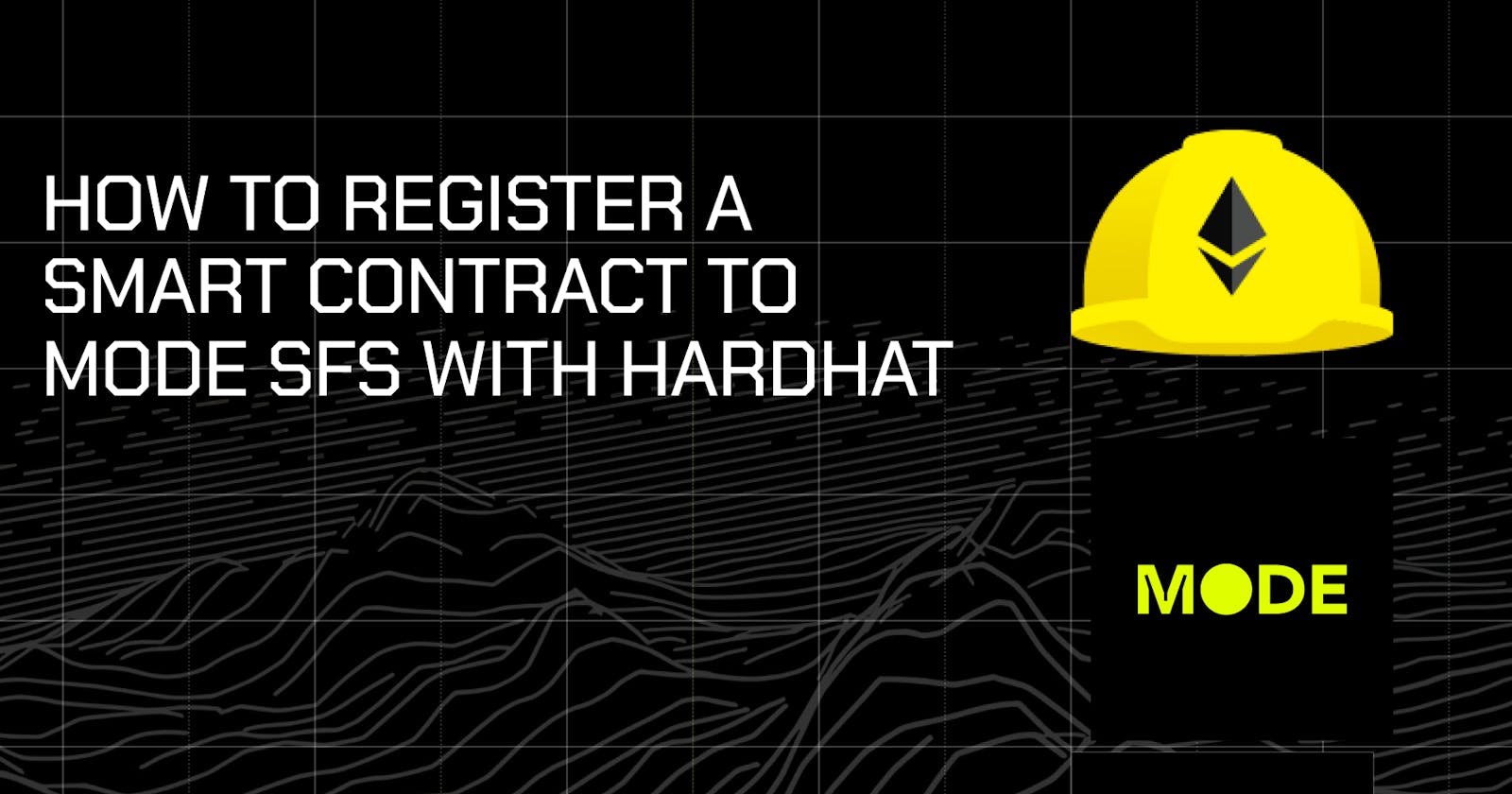 How to Register a Smart Contract to Mode SFS with Hardhat.