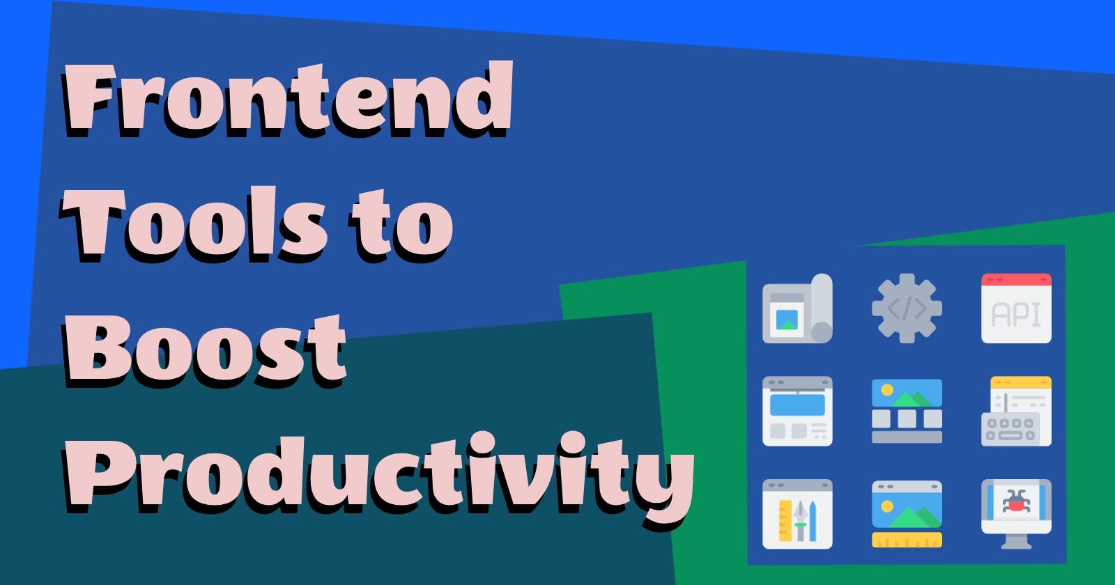 Frontend Tools To Boost Productivity