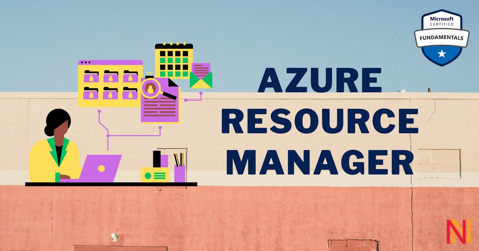 Azure Resource Manager 101 - Unlocking the Essentials for Seamless Cloud Deployment and Management
