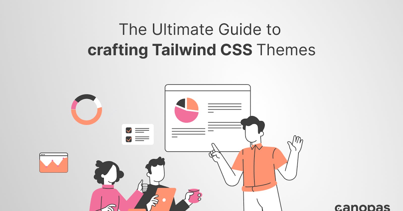 The Ultimate Guide to Crafting Tailwind CSS Themes