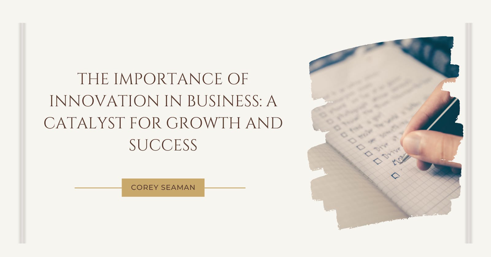 Corey Seaman | The Importance of Innovation in Business: A Catalyst for Growth and Success