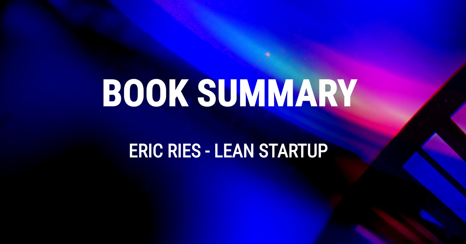 Book Summary: Lean Startup