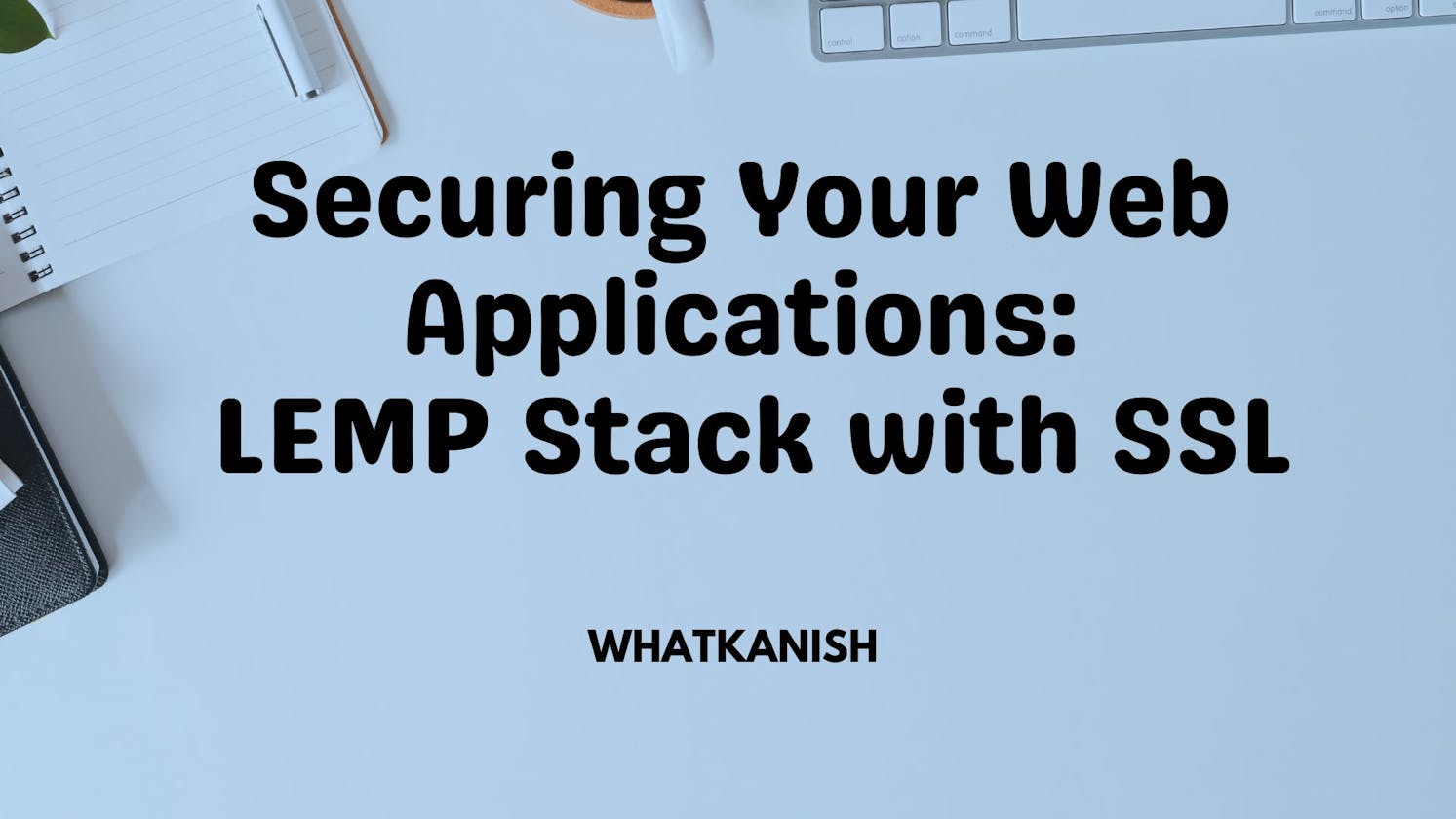 💻Setting Up a LEMP Stack with SSL