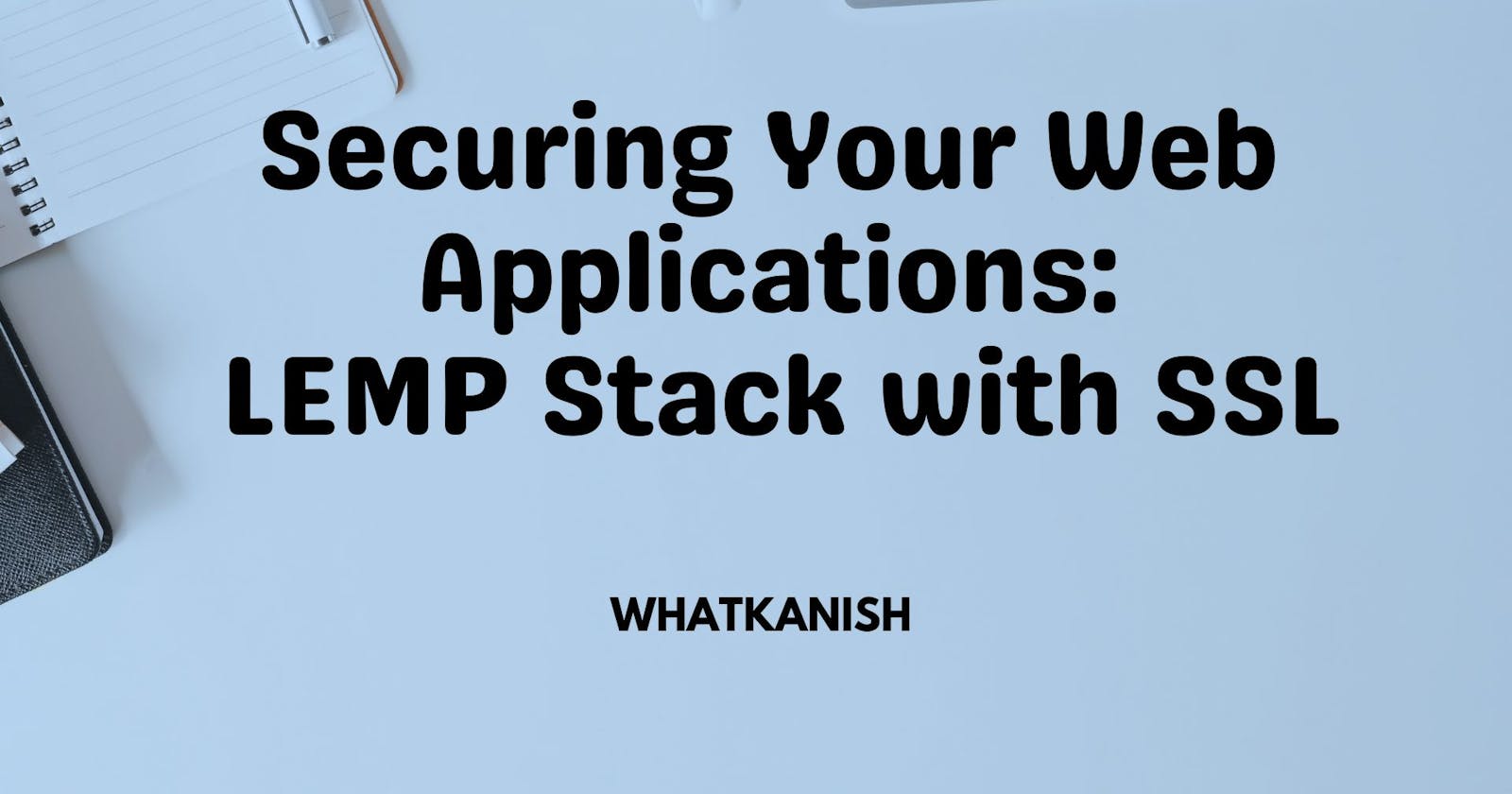 💻Setting Up a LEMP Stack with SSL