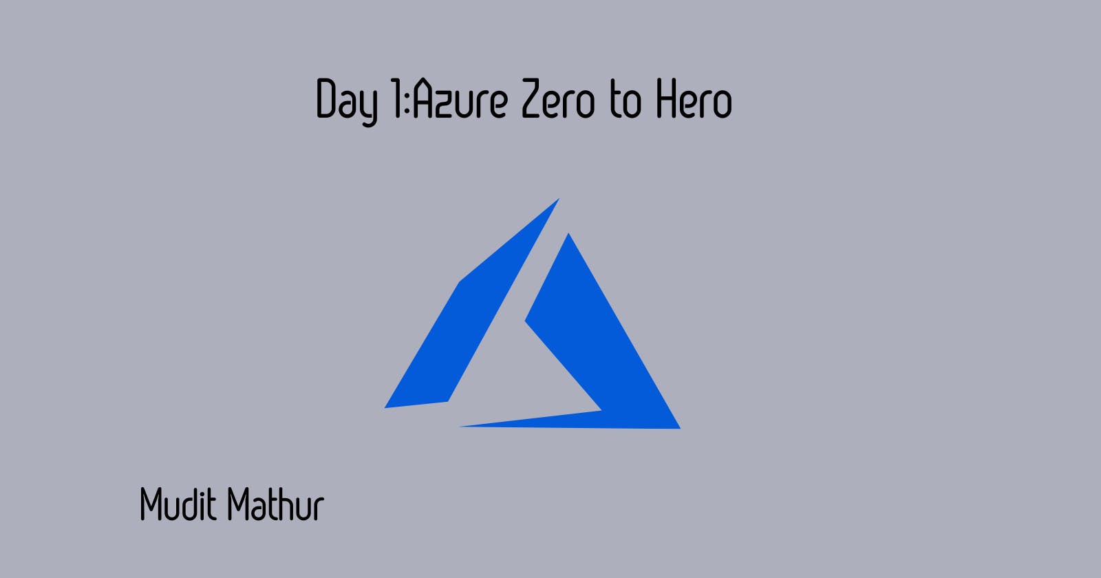 Azure Zero to Hero Day — 1