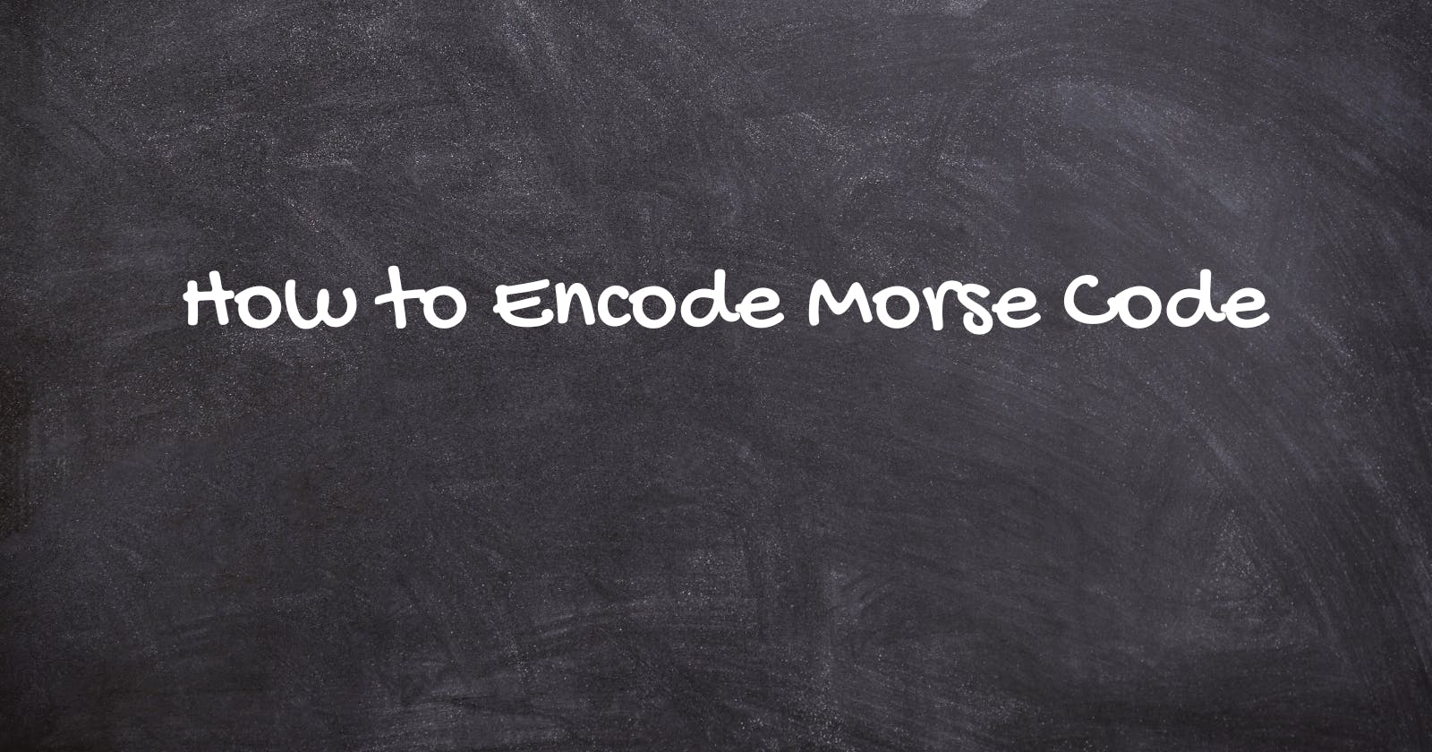 How to Encode Morse Code