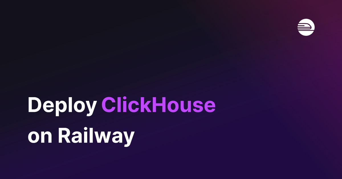 Using Clickhouse as an events store on Railway.app