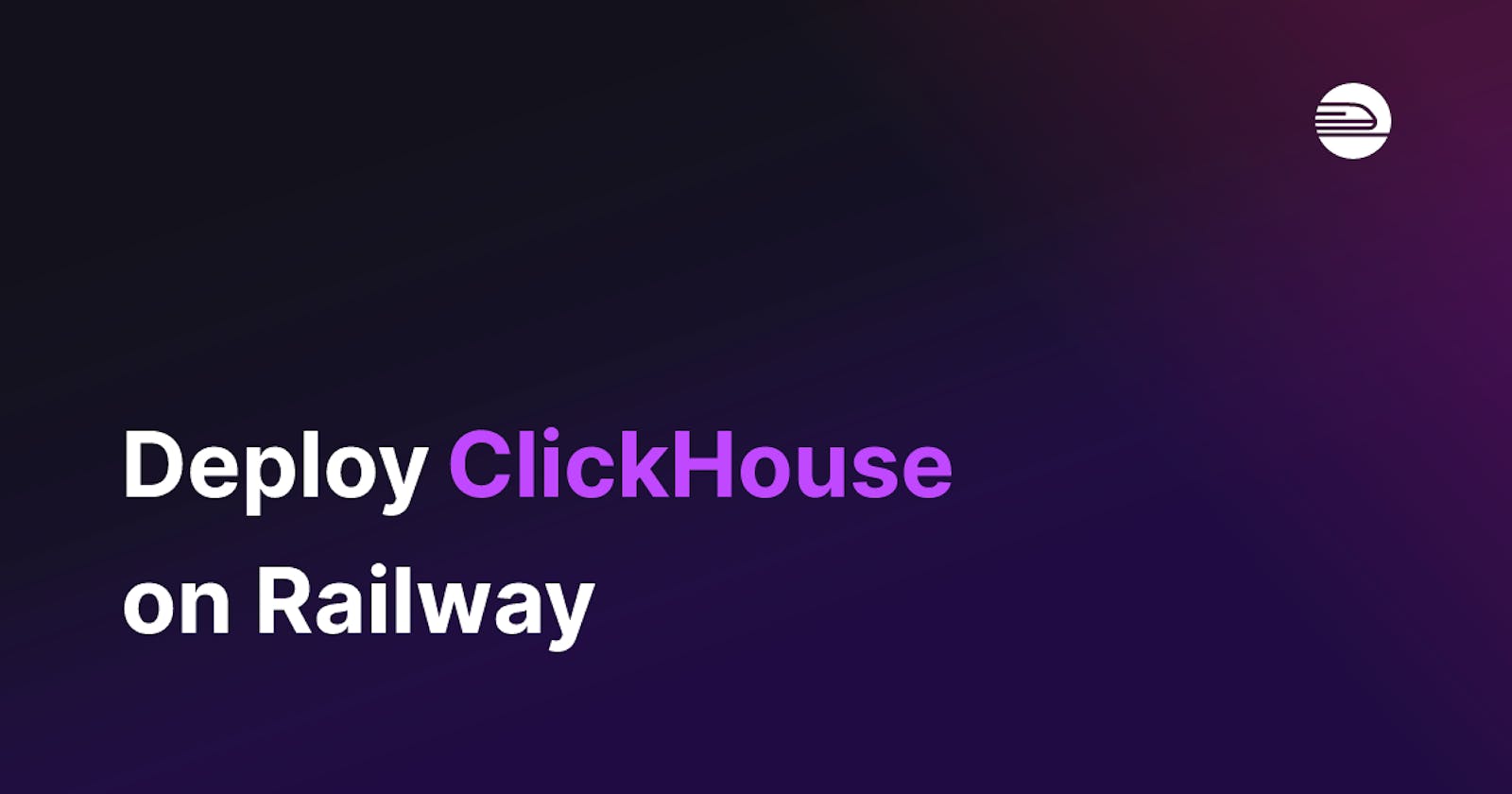 Using Clickhouse as an events store on Railway.app