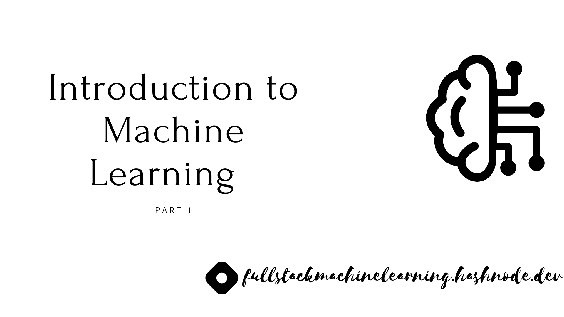 Introduction to Machine Learning Part 1