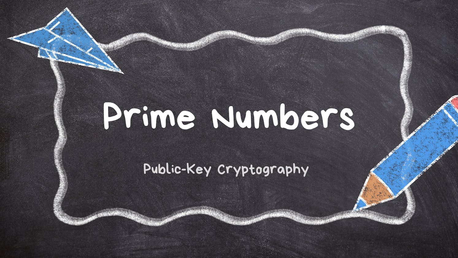 Part 2: Prime Numbers | Public-Key Cryptography