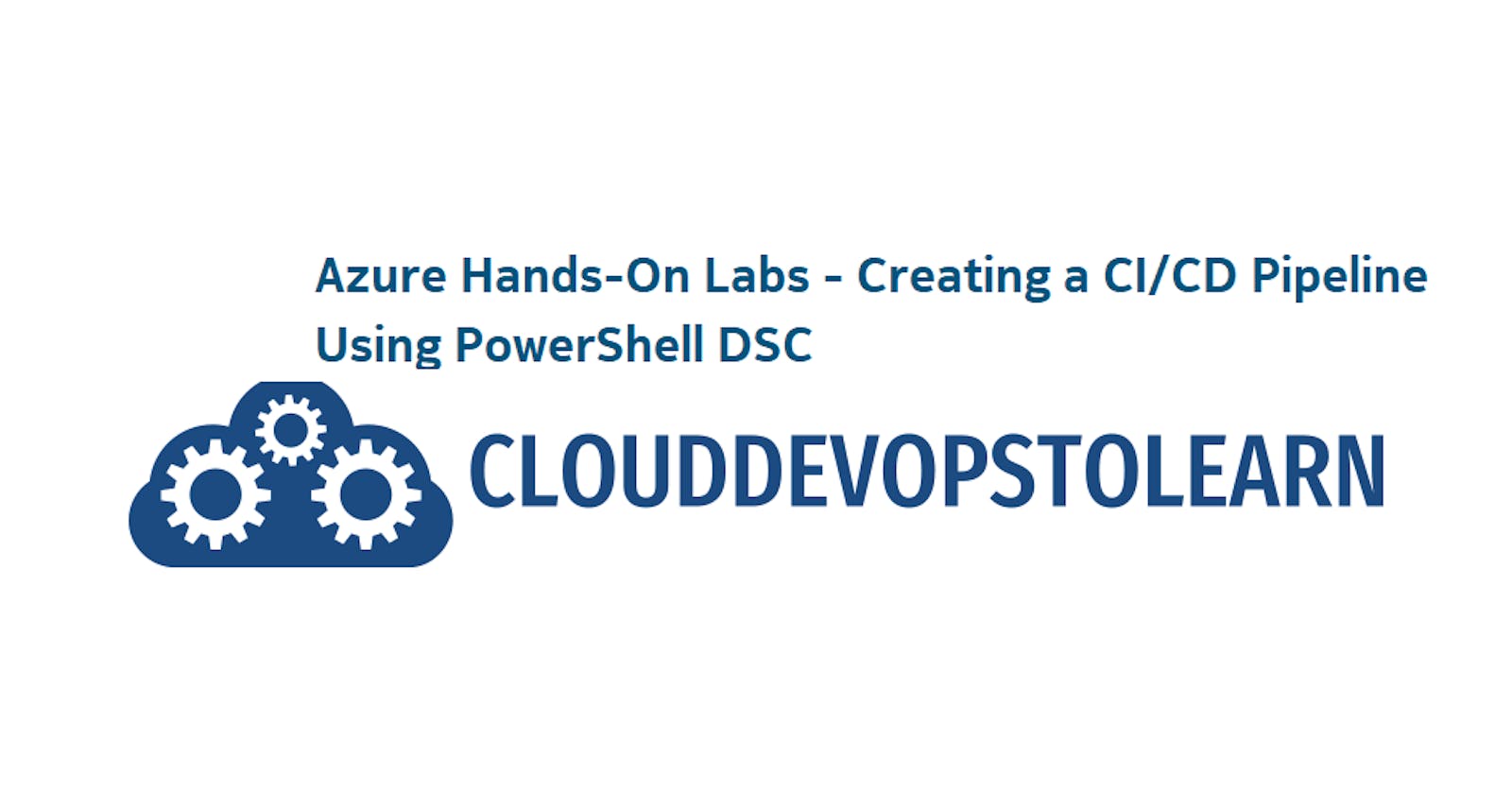 Azure Hands-On Labs - Creating a CI/CD Pipeline Using PowerShell DSC
