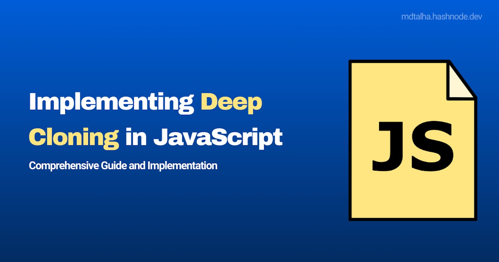 Implementing Deep Cloning in JavaScript: A Comprehensive Guide