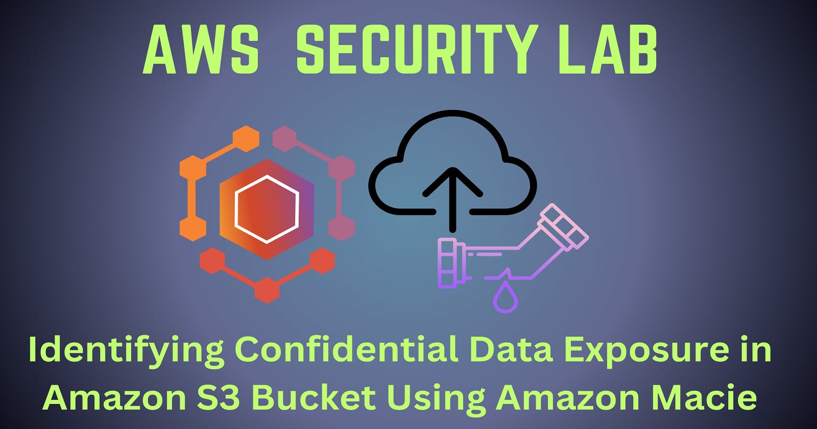Identifying Confidential Data Exposure in Amazon S3 Bucket Using Amazon Macie