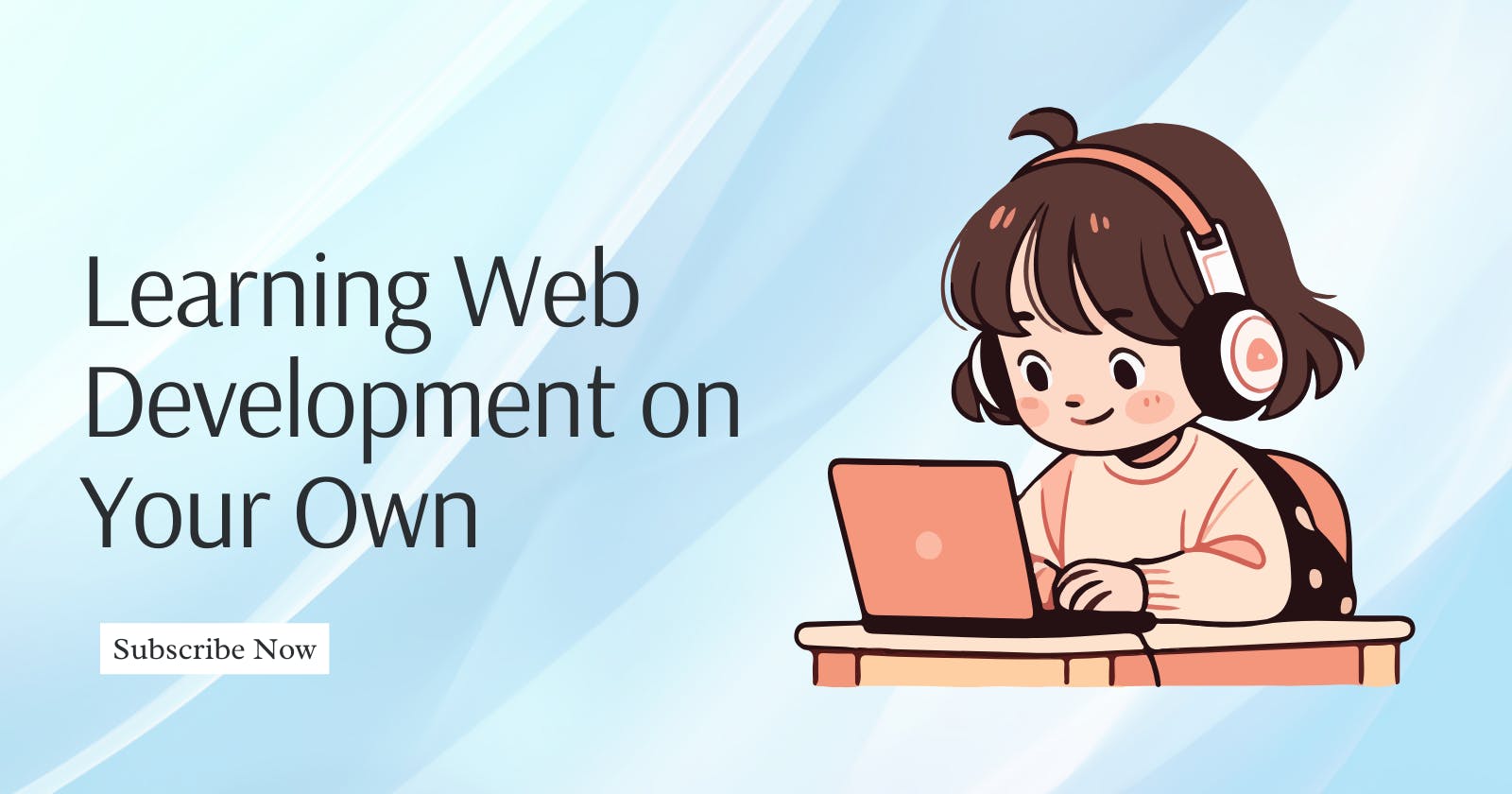 5 Tips for Learning Web Development on Your Own
