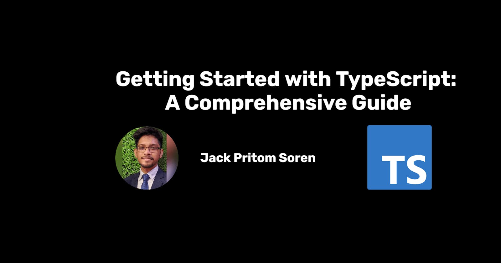 Getting Started with TypeScript: A Comprehensive Guide