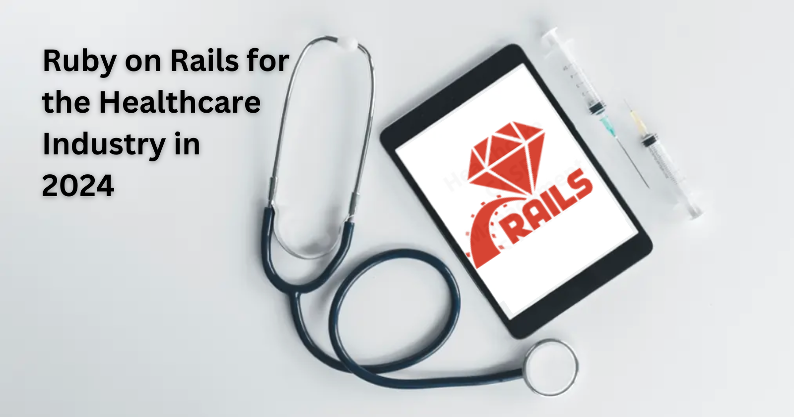 Ruby on Rails for the Healthcare Industry in 2024