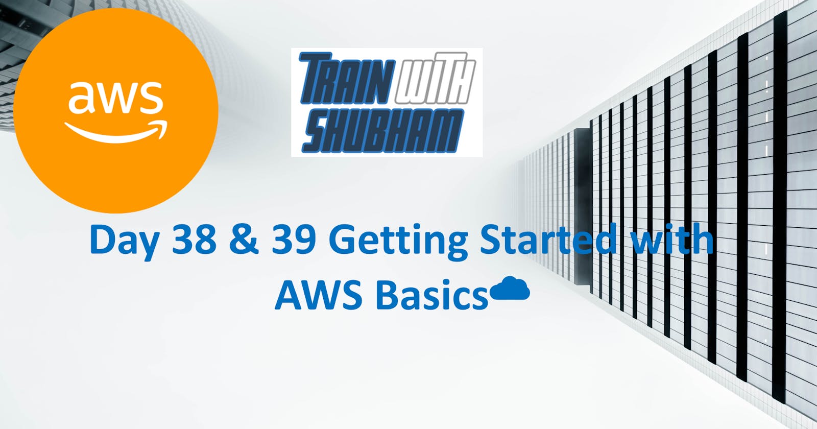Day 38 & 39 Getting Started with AWS Basics☁