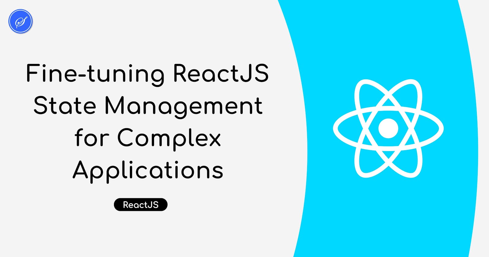 Fine-tuning ReactJS State Management for Complex Applications