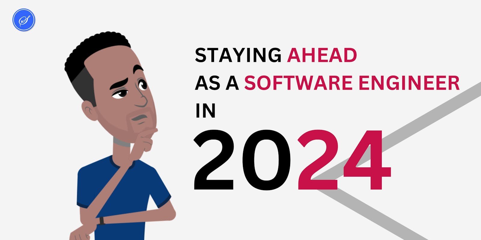 Staying Ahead as a Software Engineer in 2024