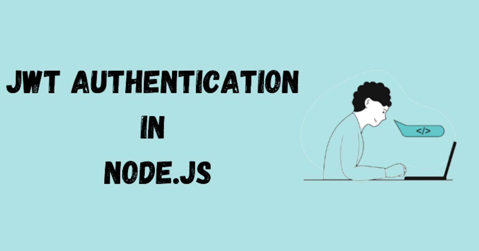 9 Steps for JWT Authentication in Node.js Application