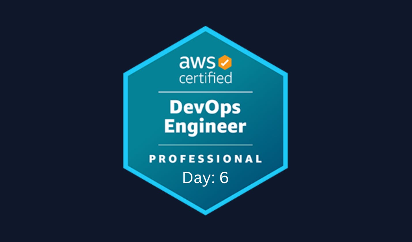 🚀 Exciting Day 6 of My AWS DevOps Engineer Professional Journey! 🚀