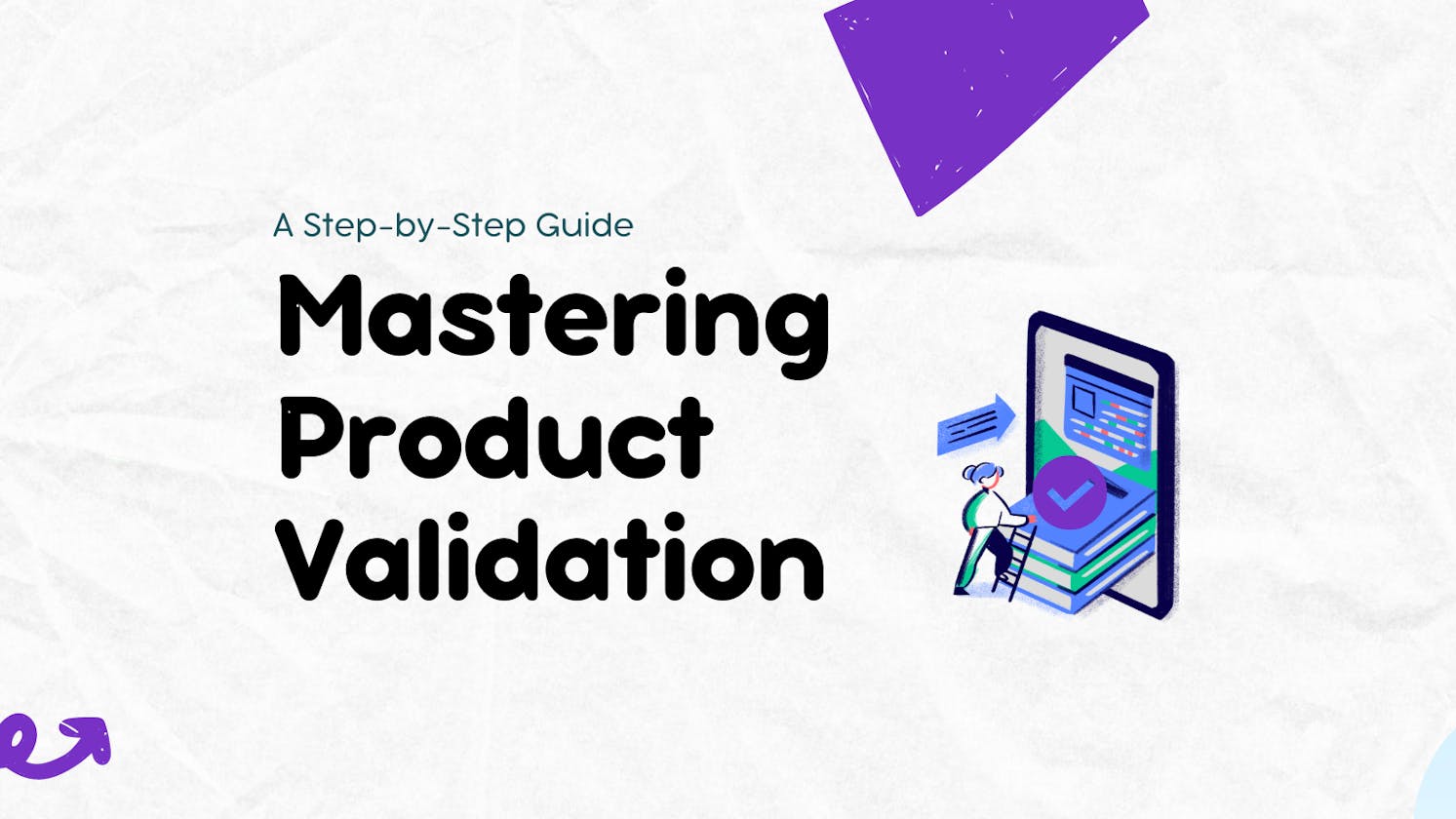 Mastering Product Validation: A Step-by-Step Guide