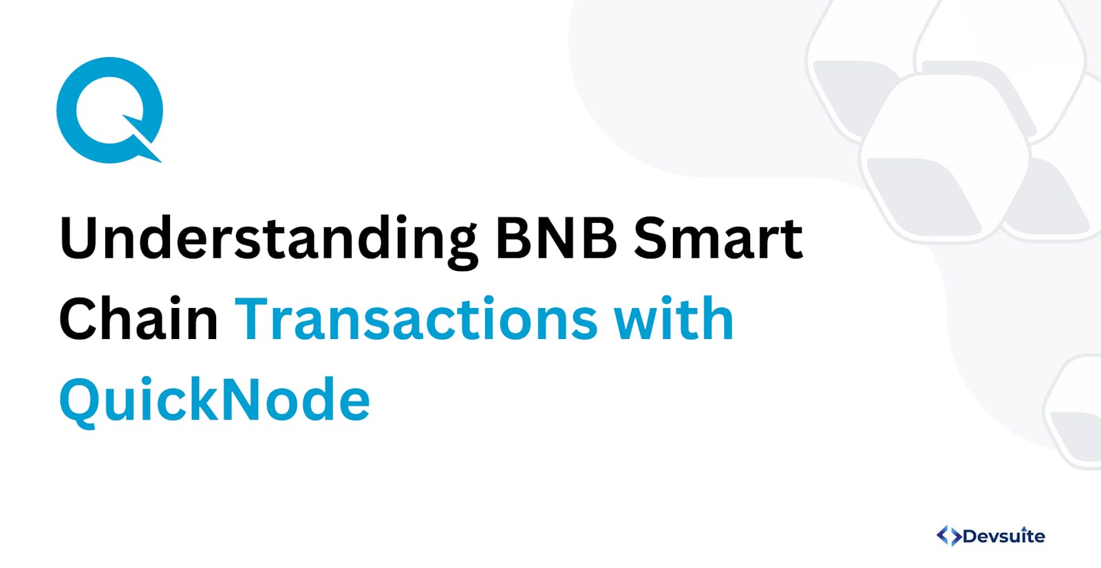 Understanding BNB Smart Chain Transactions with QuickNode