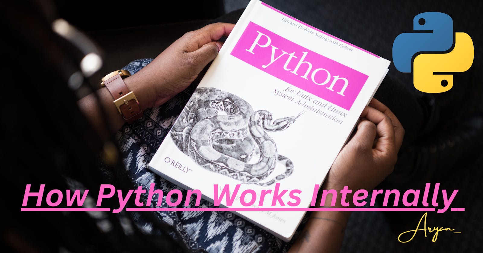 How Python Works Internally