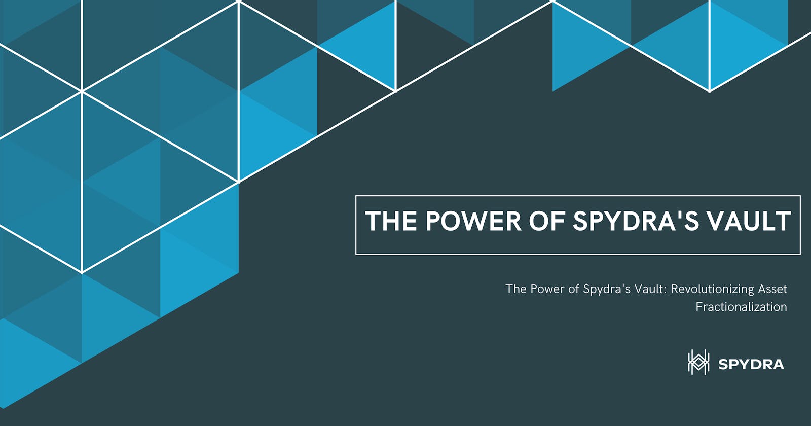 The Power of Spydra's Vault: Revolutionizing Asset Fractionalization