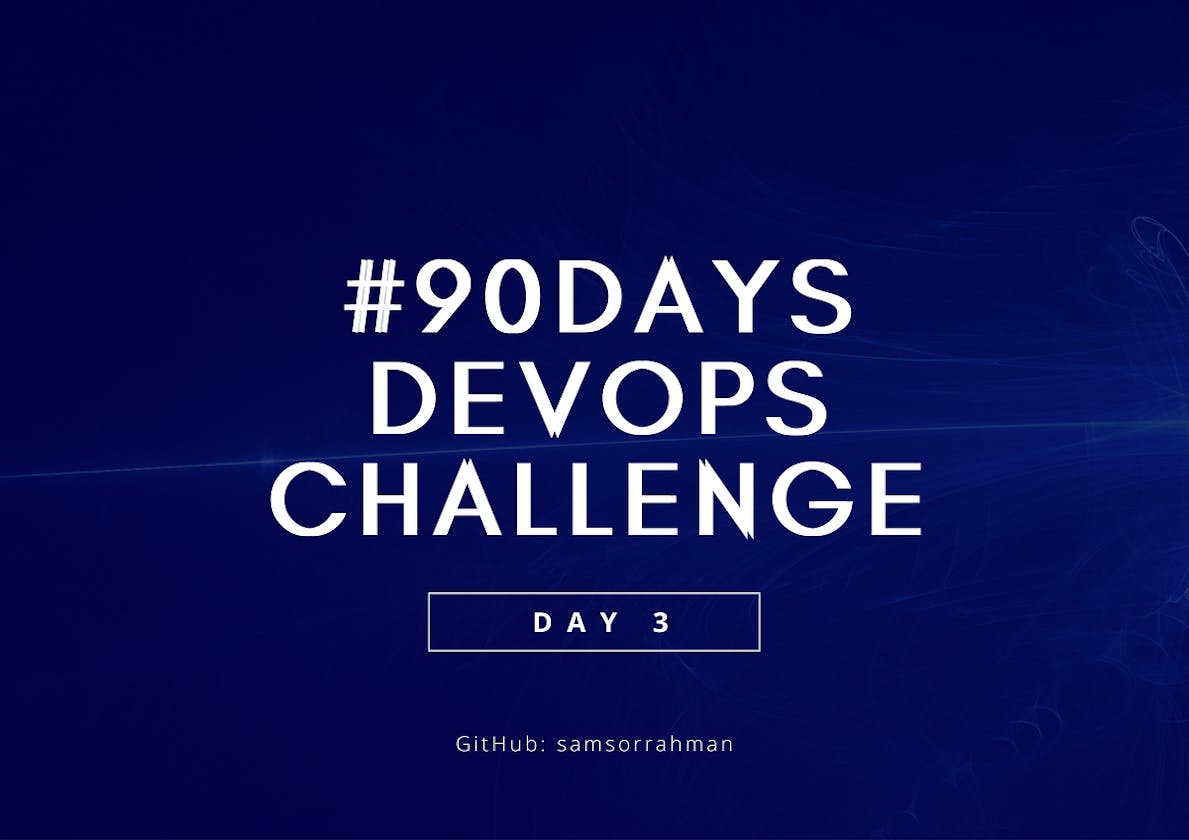 DAY 3  >> Embarking on a DevOps Journey: 90 Days Challenge 🚀
