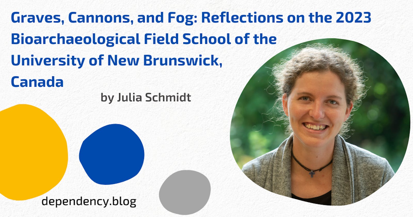 Graves, Cannons, and Fog: Reflections on the 2023 Bioarchaeological Field School of the University of New Brunswick, Canada