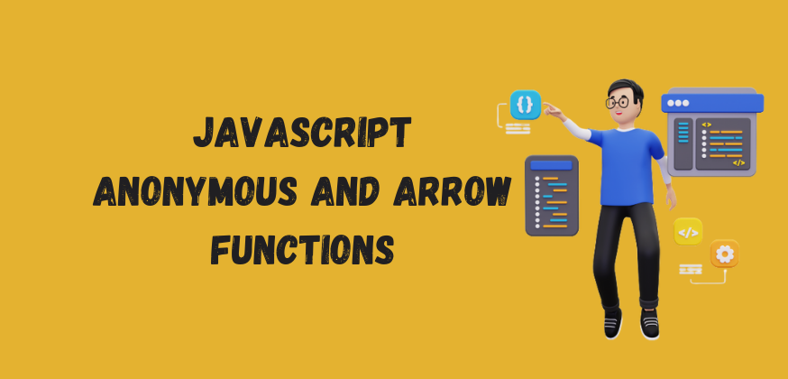 Anonymous and Arrow Functions in JavaScript