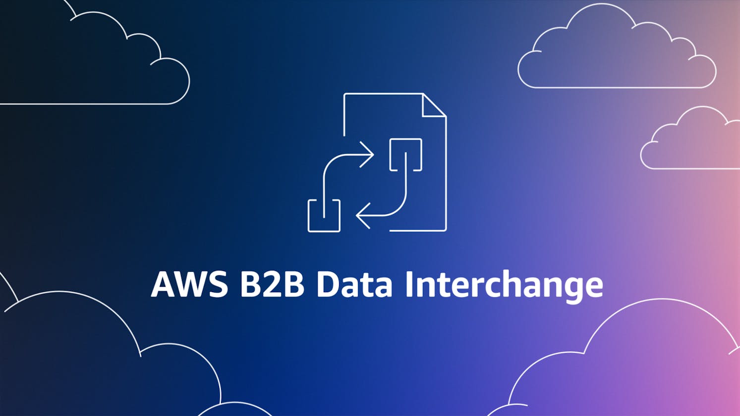 A Beginner's Guide to Implementing AWS B2B Data Interchange in Simple Steps