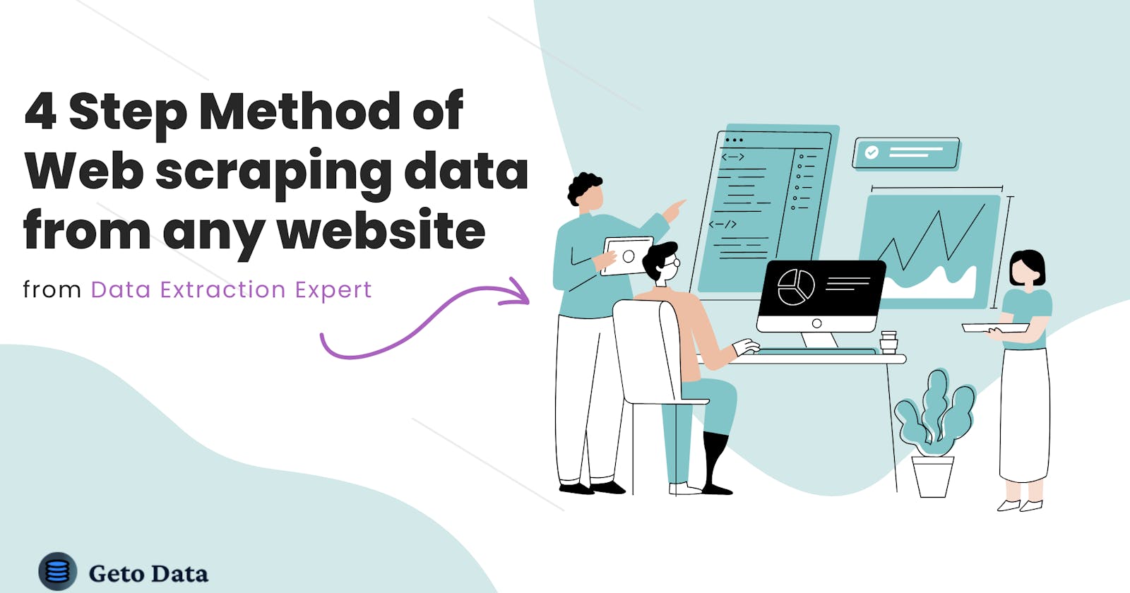 Cover Image for 4 Step Method of Web scraping data from any website (From Data Extraction Expert)