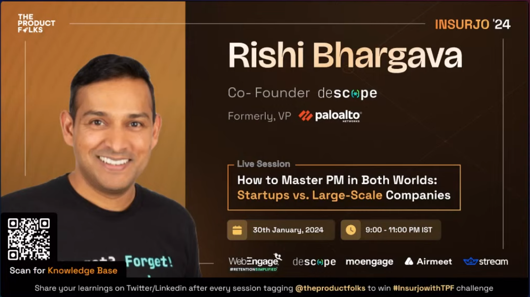 Insights from "How to Master PM in both worlds: Startups vs. Large Scale Companies" session  by Rishi Bhargava with #Insurjowithtpf"