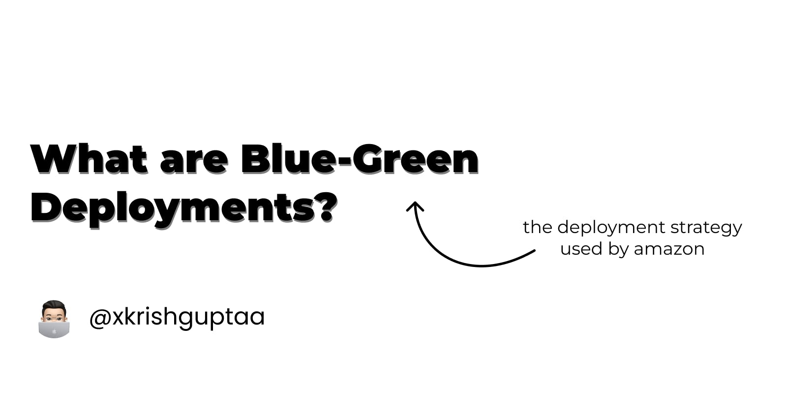 What are Blue-Green Deployments?
