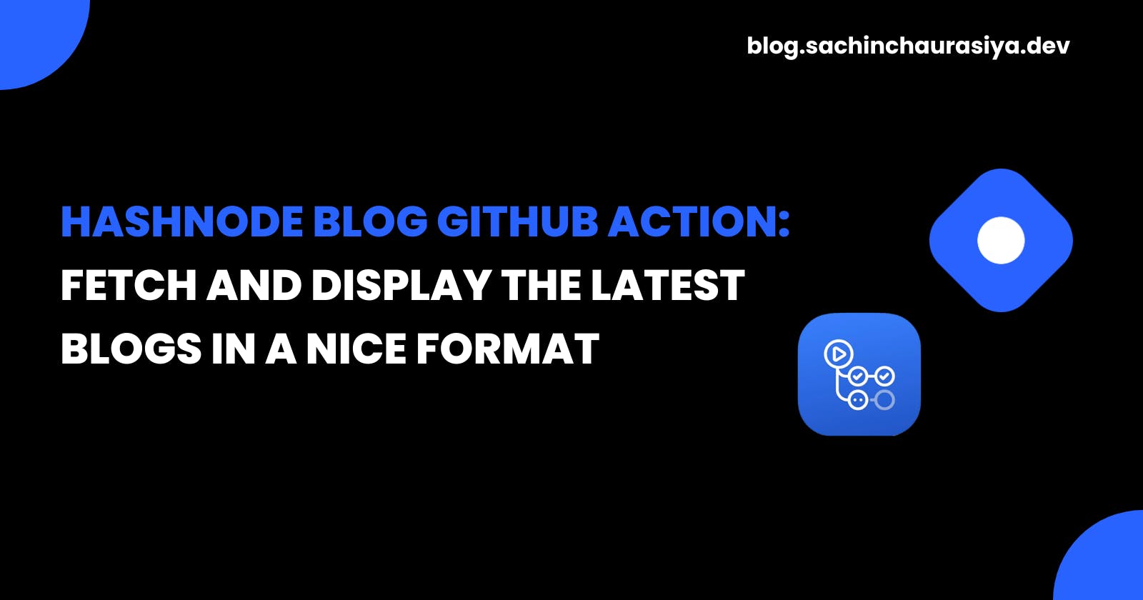 Hashnode Blog GitHub Action - fetch and display the latest blogs in a nice format