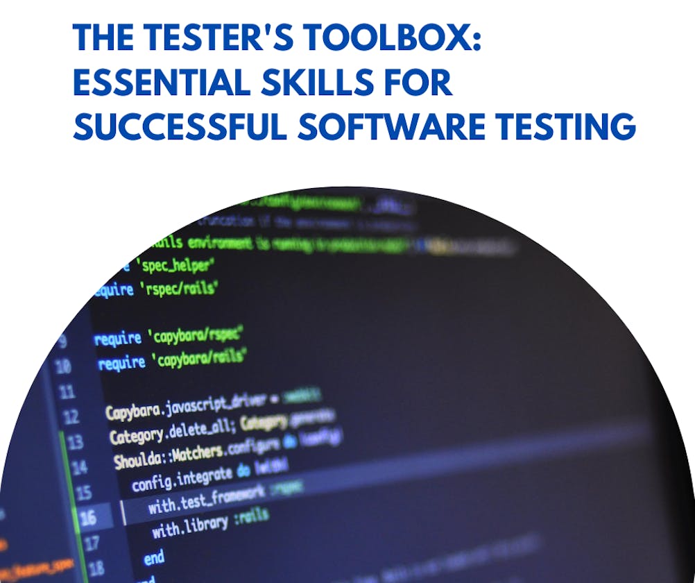 The Tester's Toolbox: Essential Skills for Successful Software Testing