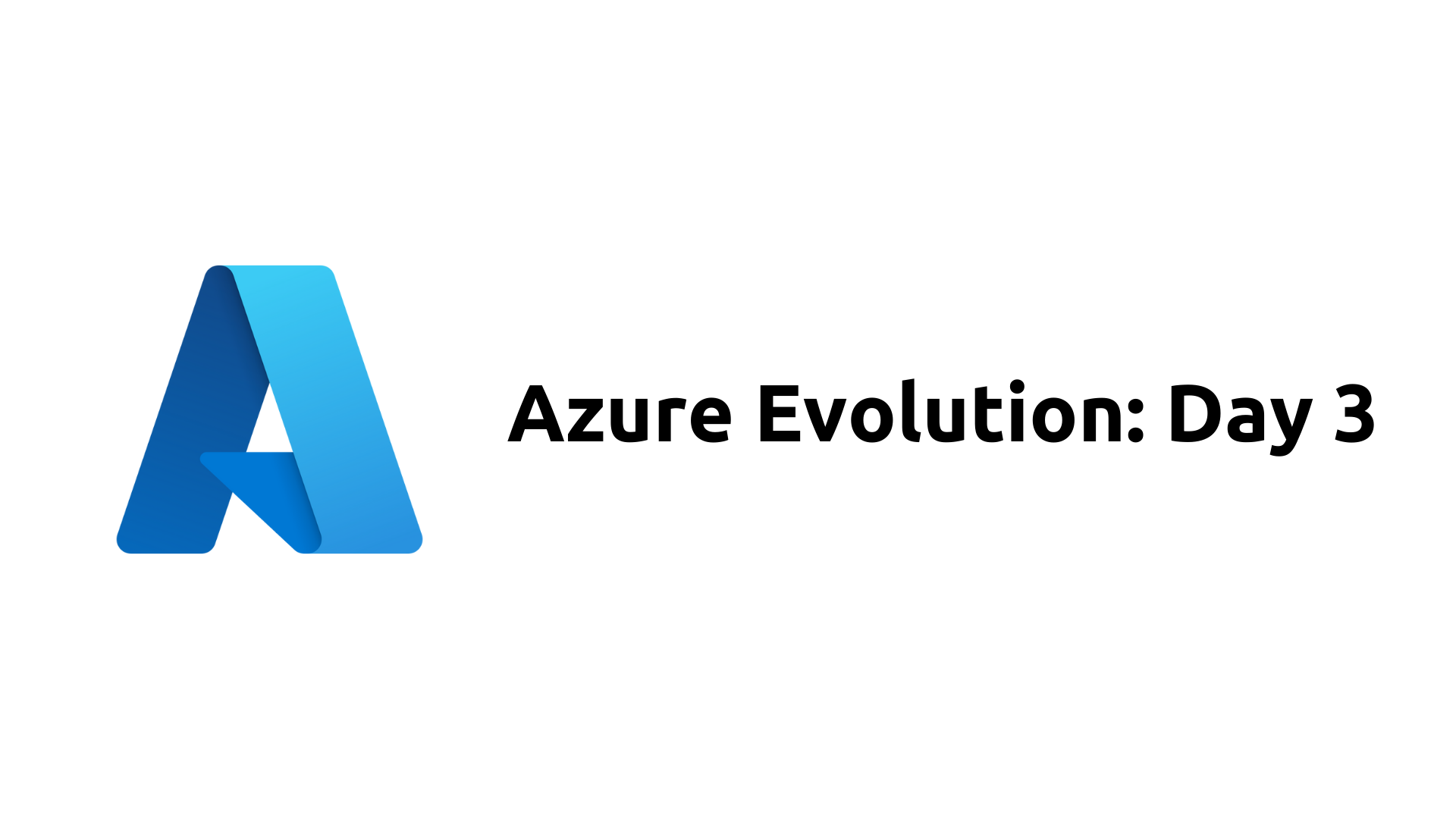 Azure Evolution: Day 3 - Transforming from Zero to Hero ☁