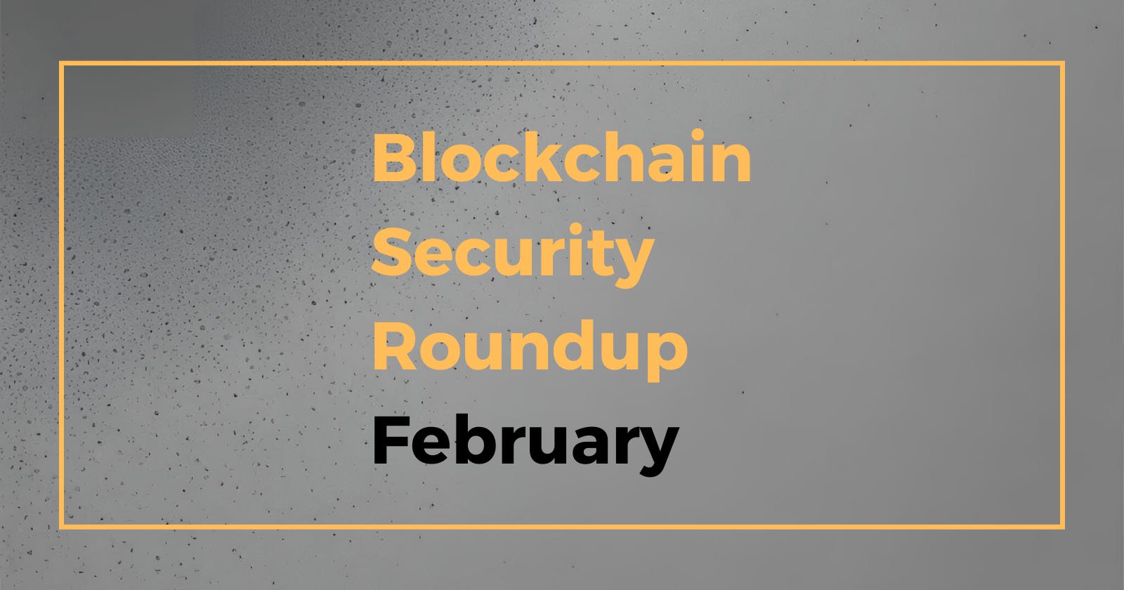 Security Roundup: February 2024 Edition