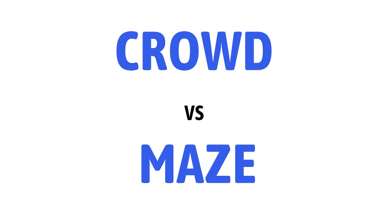 Crowd vs Maze