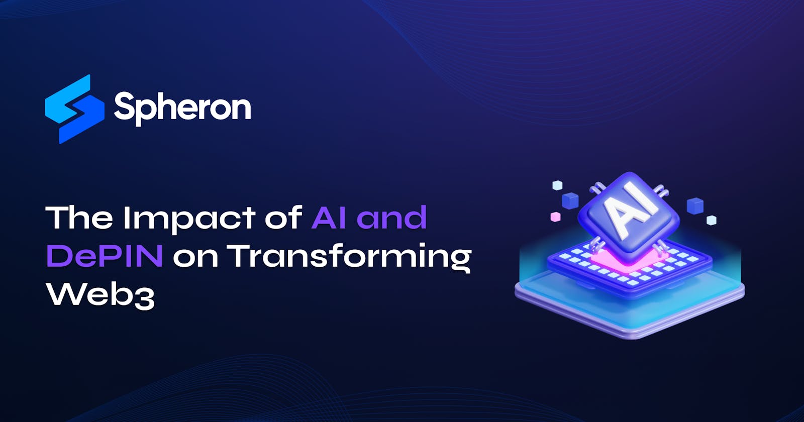 The Impact of AI and DePIN on Transforming Web3