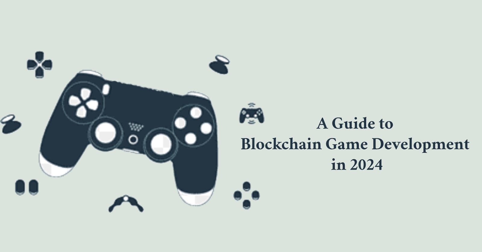 A Guide to Blockchain Game Development in 2024